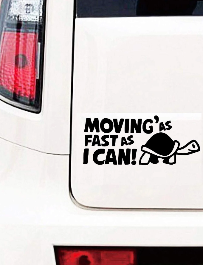 Adhesivo Decorativo Divertido "Moving As Fast As I Can!"