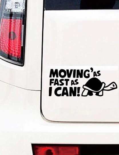 Adhesivo Decorativo Divertido "Moving As Fast As I Can!"